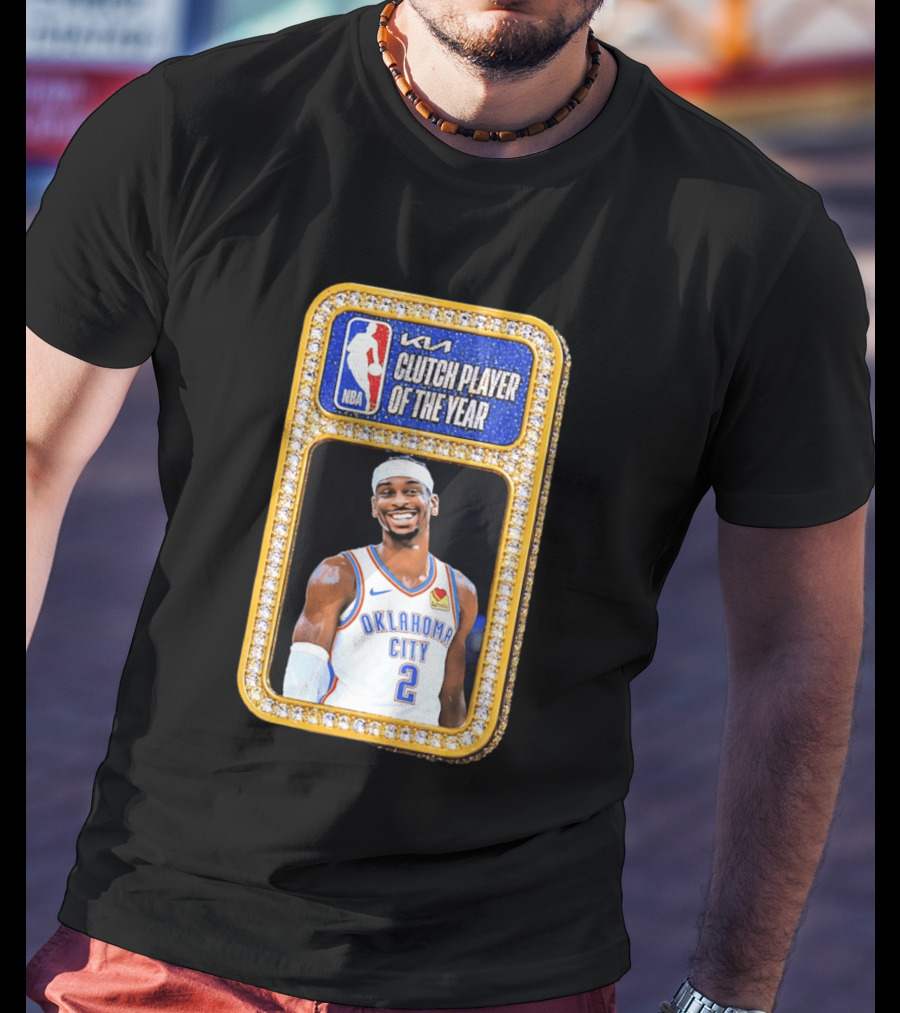 Shai Gilgeous Alexander Oklahoma City KIA NBA Clutch Player Of The Year T-Shirt