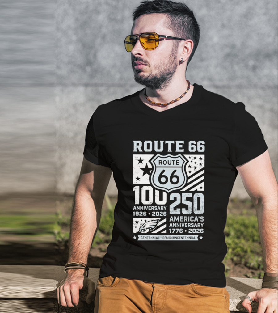 Route 66 Centennial 100 Anniversary 1926 2026 250 America Anniversary 1776 2026 Philadelphia Eagles T-Shirt