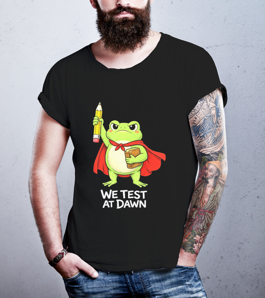 Teacher Frog We Test At Dawn With Cape And Pencil T-Shirt