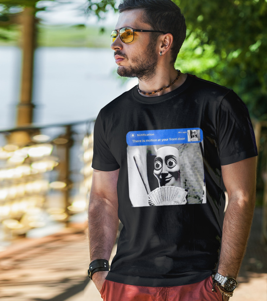 Notification 6m Ago There Is Motion At Your Front Door Sahur Meme With Dollar Bills T-Shirt