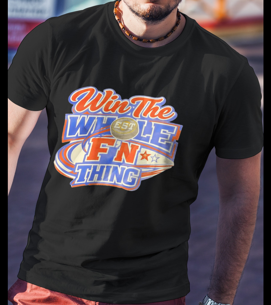 Win The Whole F'N Thing Hockey EST Red White Blue Stars T-Shirt