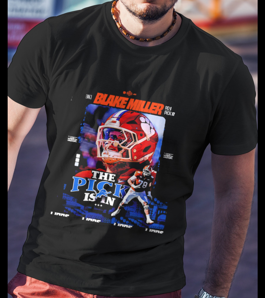 Blake Miller Round 1 Pick 17 Detroit Lions The Pick Is T-Shirt