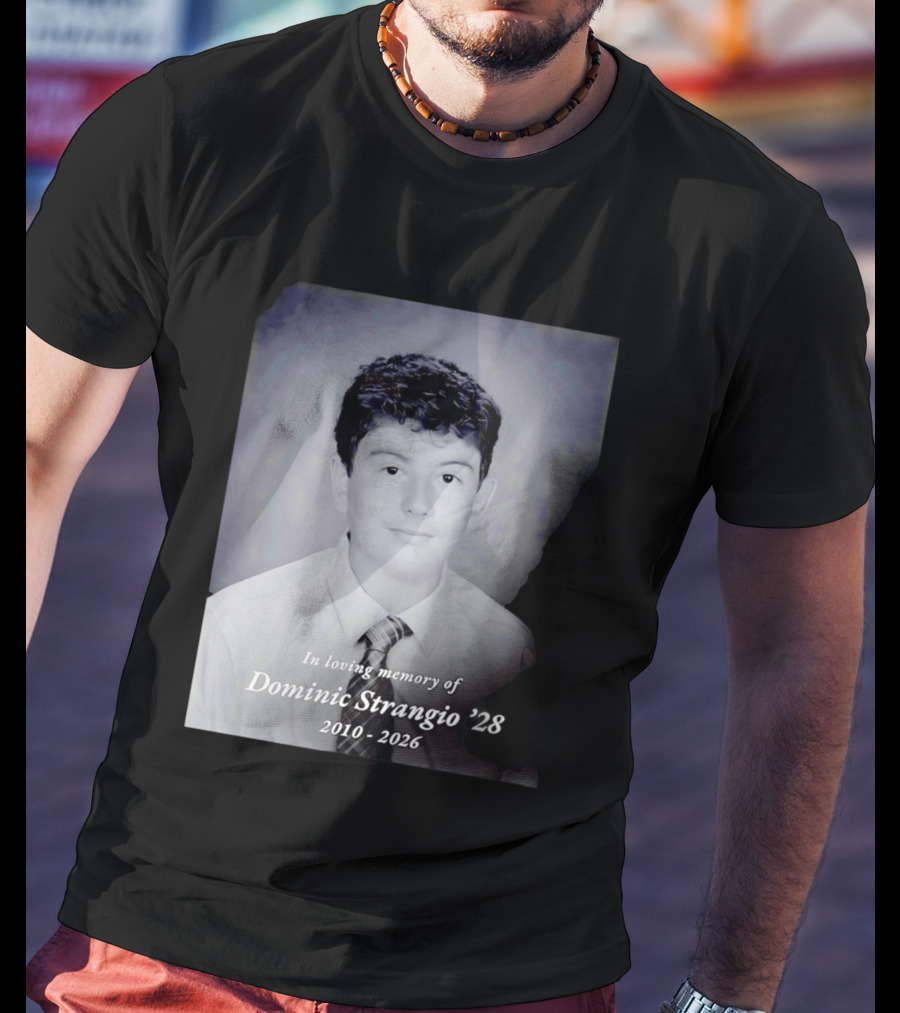 In Loving Memory Of Dominic Strangio 2010 2026 T-Shirt
