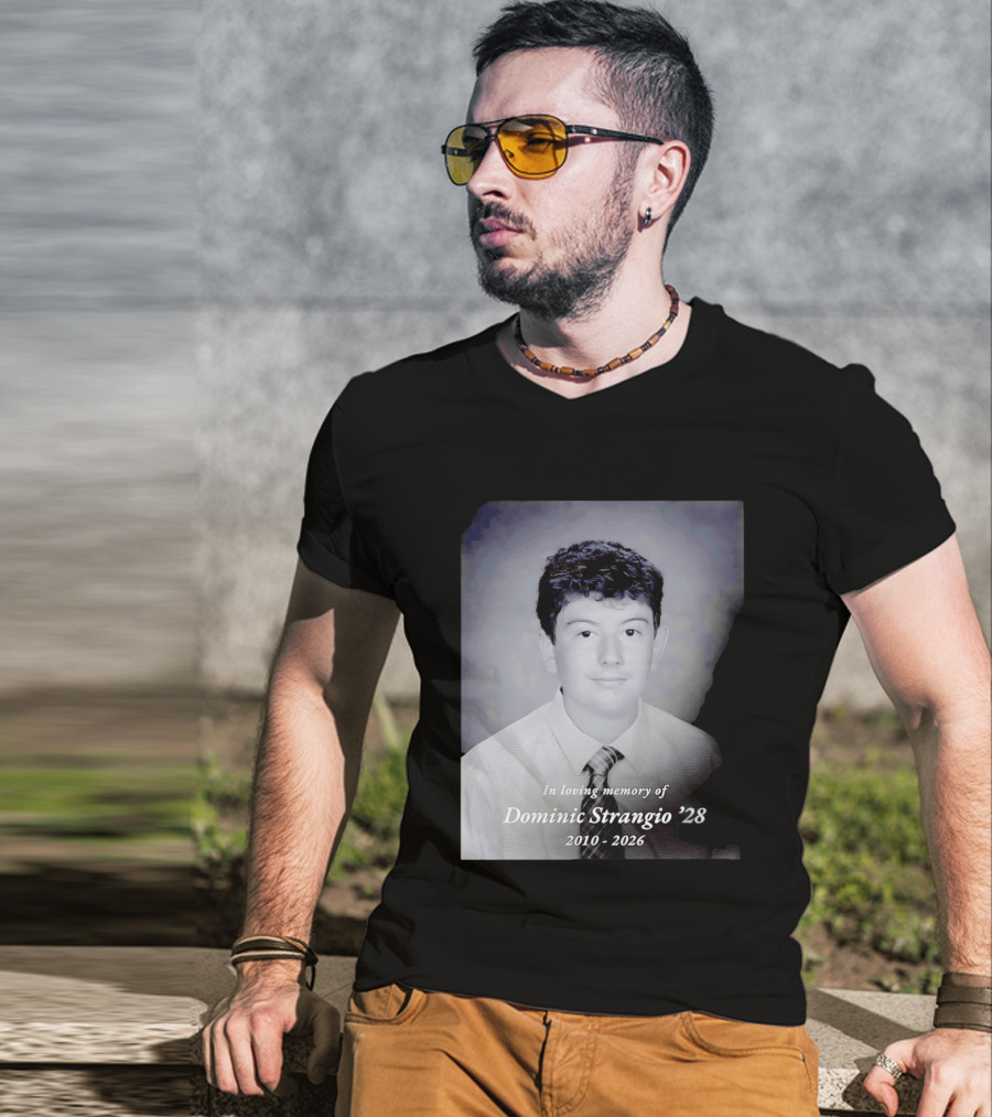 In Loving Memory Of Dominic Strangio 2010 2026 T-Shirt