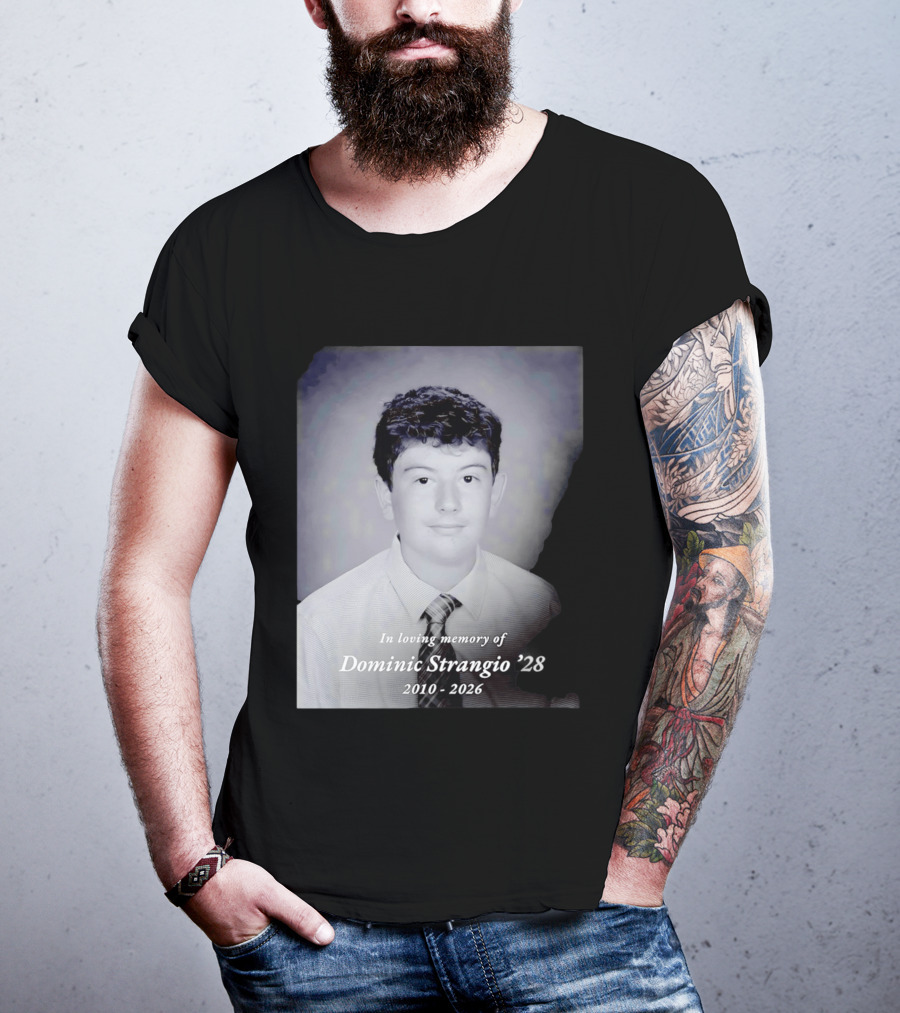 In Loving Memory Of Dominic Strangio 2010 2026 T-Shirt