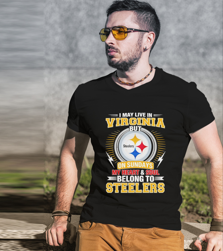 Pittsburgh Steelers Fan Living In Virginia Heart And Soul Belong On Sundays T-Shirt
