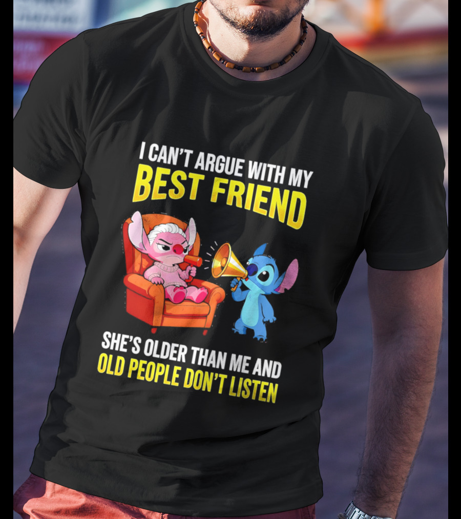 Stitch Megaphone I Can't Argue With My Best Friend She's Older Than Me Old People Don't Listen T-Shirt