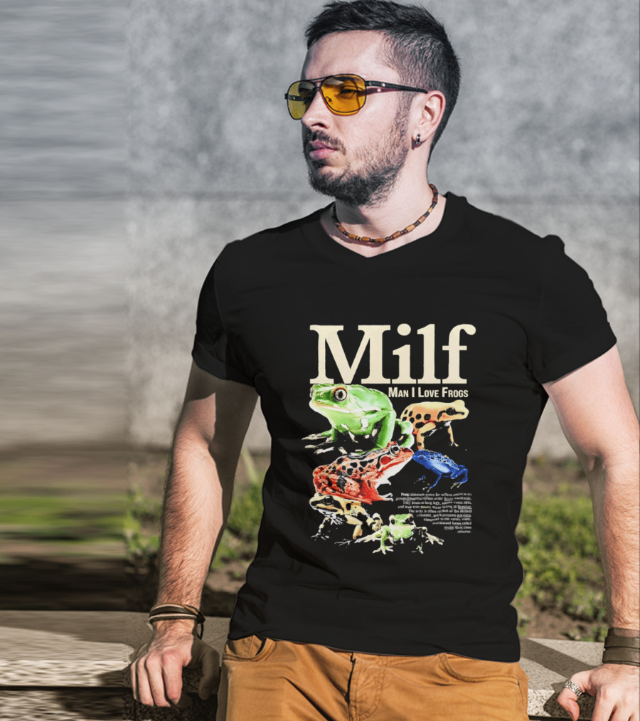 Milf Man I Love Frogs Vibrant Amphibian Meme Collection T-Shirt