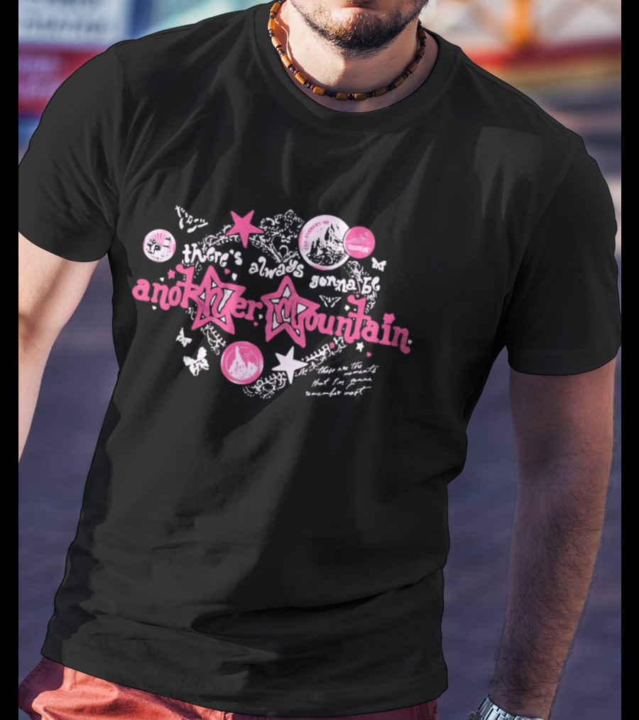 There’s Always Gonna Be Another Mountain T-Shirt