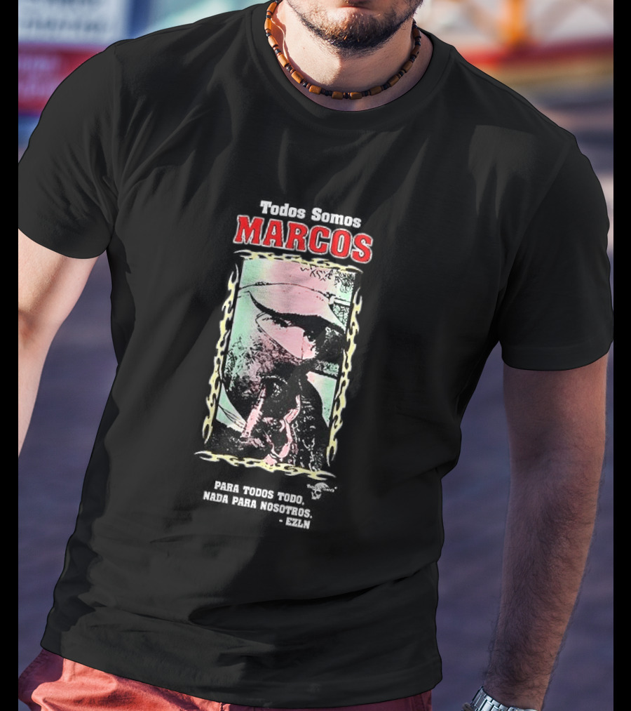 Todos Somos Marcos Para Todos Nada Para Nosotros Marcos T-Shirt
