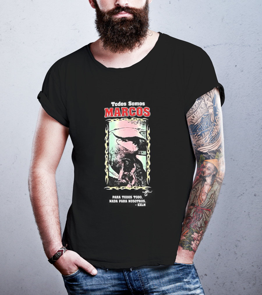 Todos Somos Marcos Para Todos Nada Para Nosotros Marcos T-Shirt