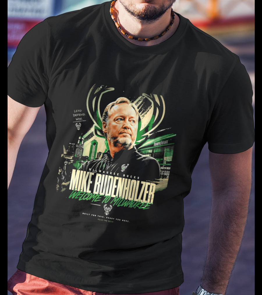 Milwaukee Bucks Welcome Mike Budenholzer Lead Defend Win T-Shirt