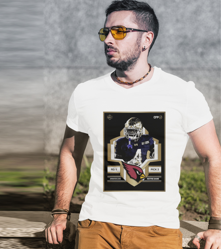 Arizona Cardinals Draft 2026 Rd 1 Pick 3 Jeremiyah Love Notre Dame CFP T-Shirt