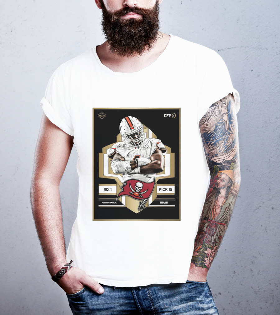 Rueben Bain Jr Miami 2026 Draft Tampa Bay Buccaneers Pick 15 T-Shirt
