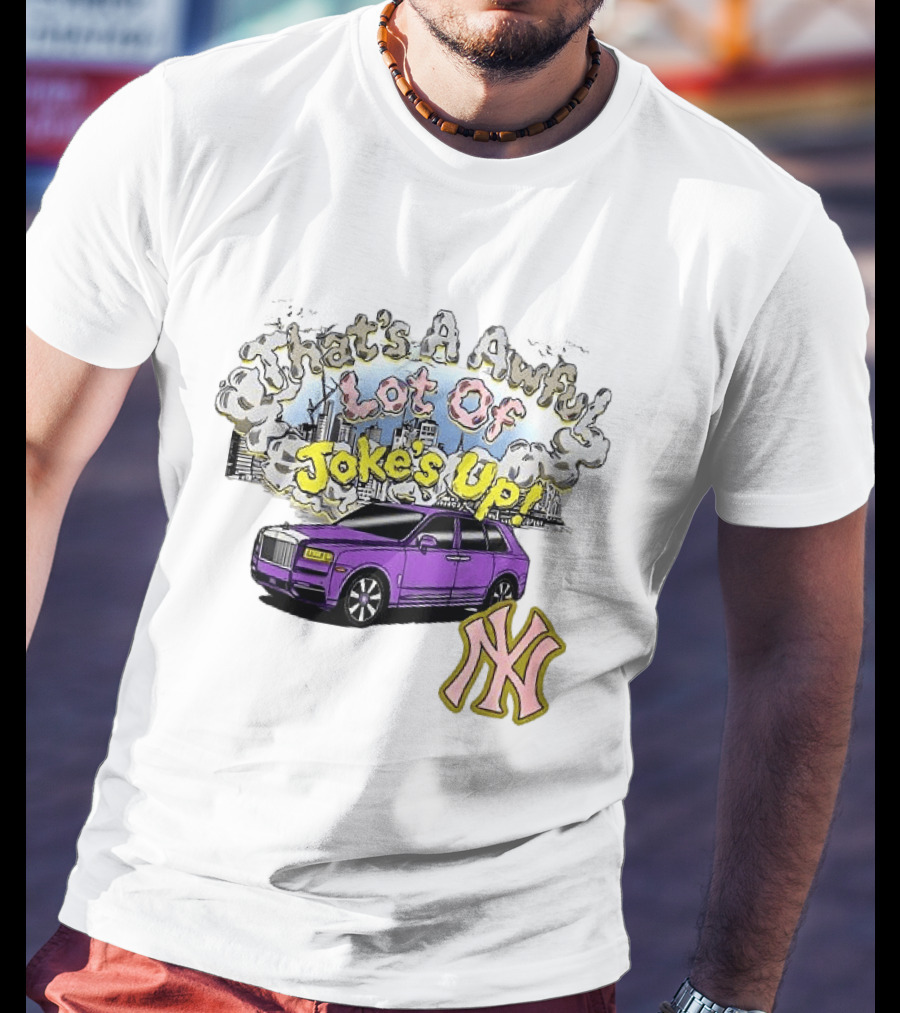 That's A Awful Lot Of Jokes Up Cityscape Purple Car NY Yankees T-Shirt
