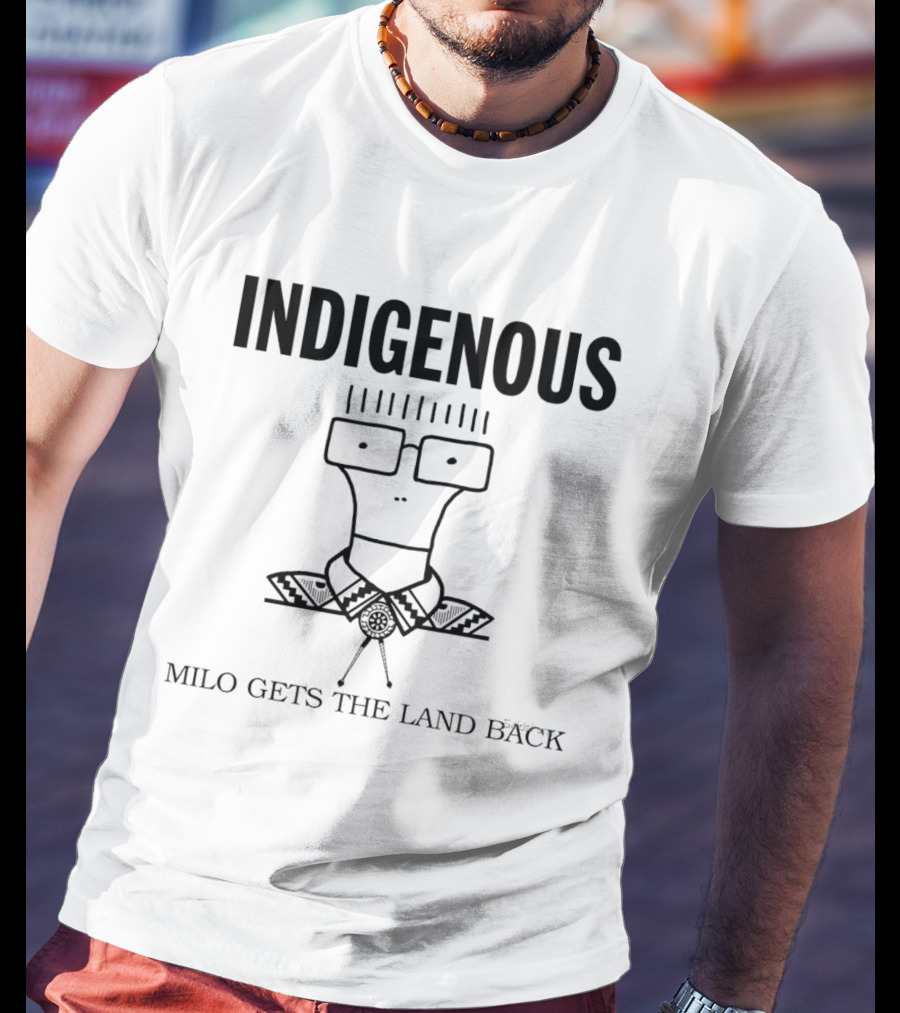 Indigenous Milo Gets The Land Back T-Shirt