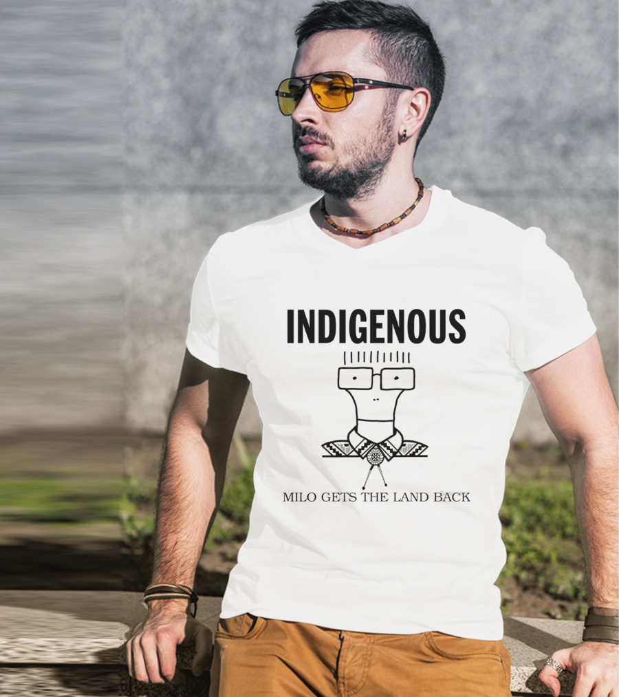 Indigenous Milo Gets The Land Back T-Shirt