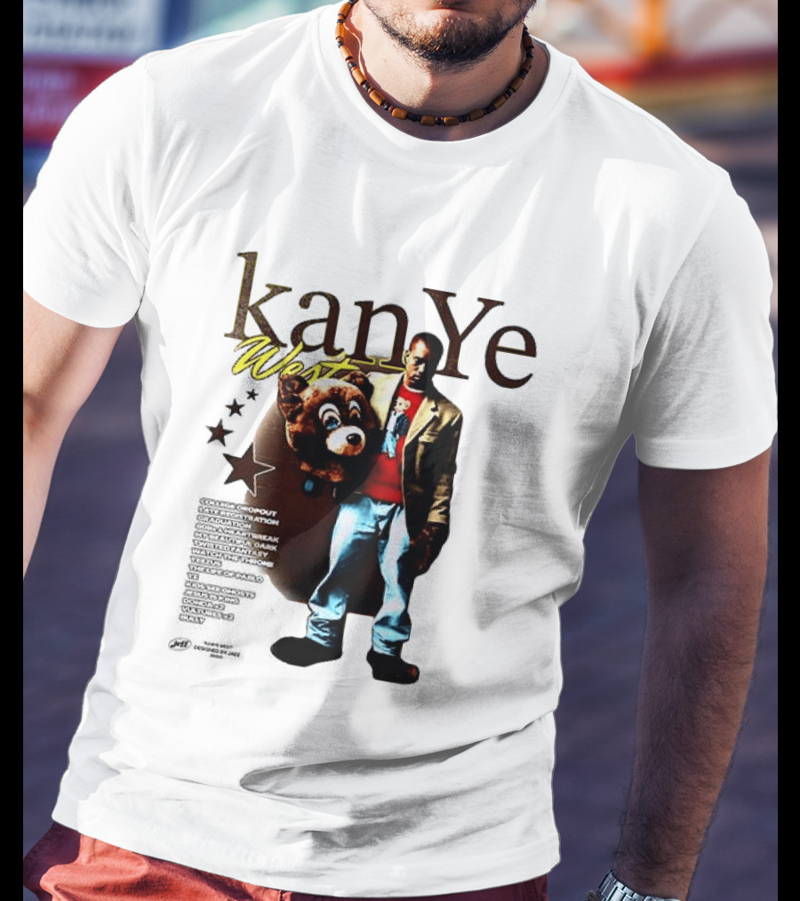 Kanye West Can't Tell Me Nothin Bear Dropping Out Was You Sayin Somethin T-Shirt