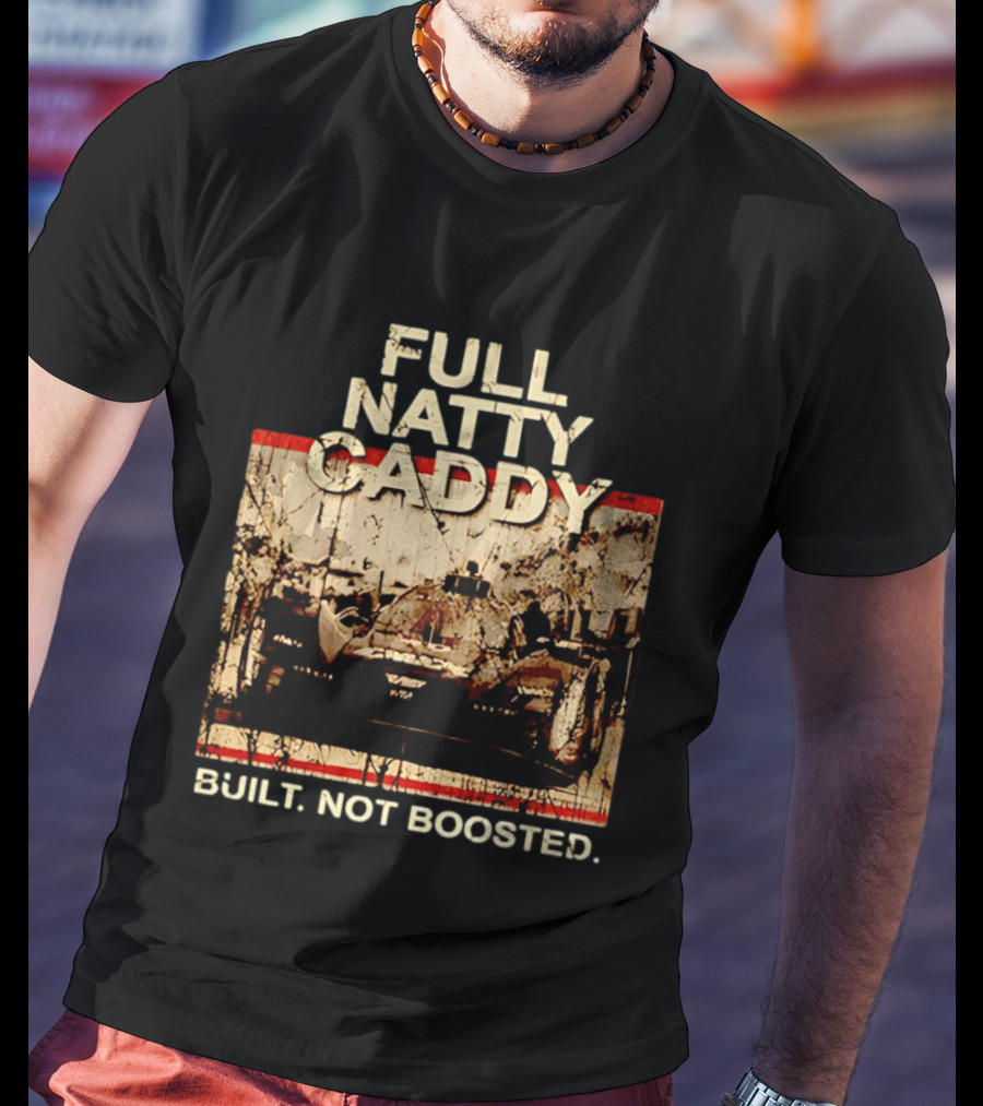 Full Natty Caddy Built Not Boosted Vintage Style Racing Tank T-Shirt