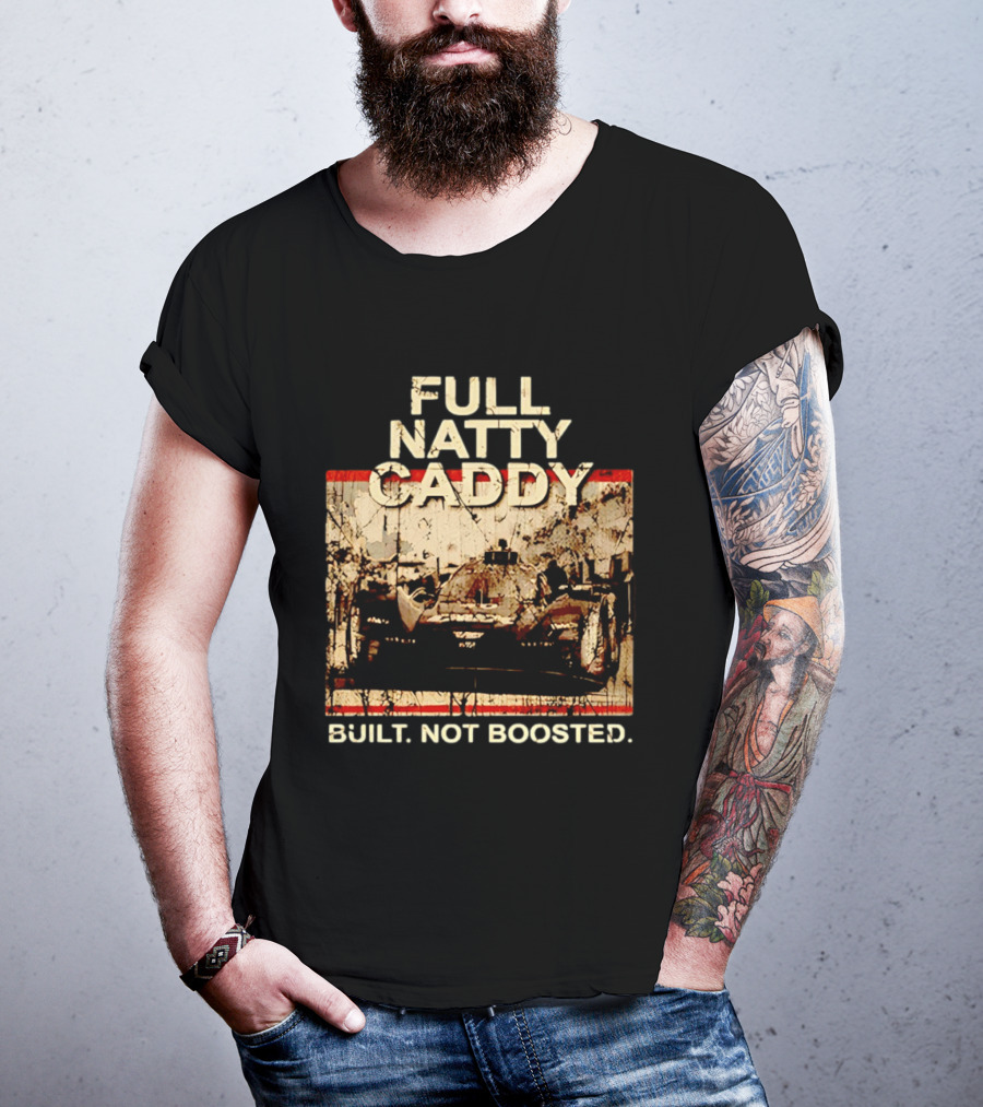 Full Natty Caddy Built Not Boosted Vintage Style Racing Tank T-Shirt