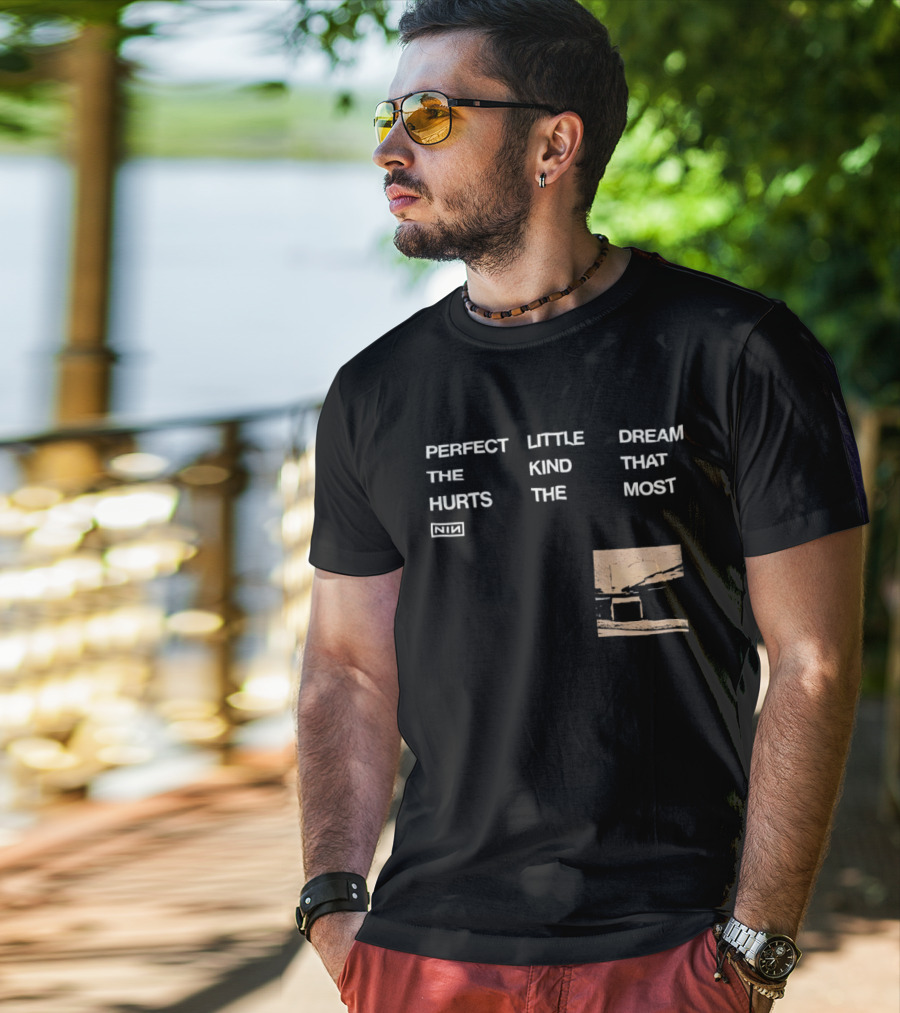Nine Inch Nails NIN Perfect Little Dream The Kind That Hurts The Most T-Shirt