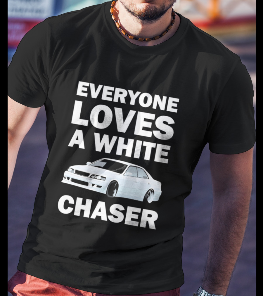 Everyone Loves A White Car Chaser T-Shirt