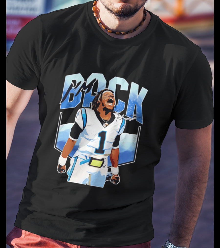 Carolina Panthers Cam Newton I'm Back Celebration Football T-Shirt