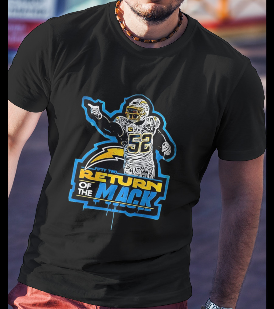 Khalil Mack 52 Return Of The Mack Fifty Two Los Angeles Chargers T-Shirt