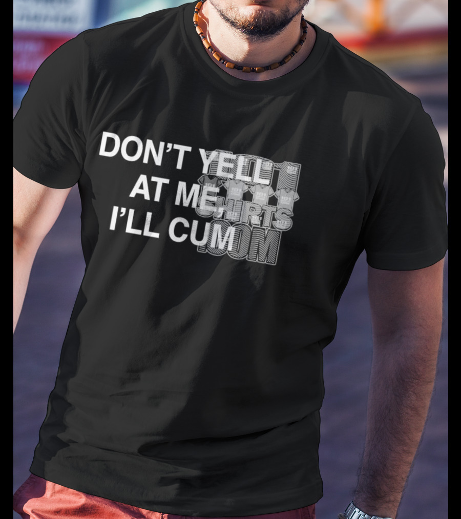 Don’t Yell At Me I’ll Cum Paradise Season 2 T-Shirt