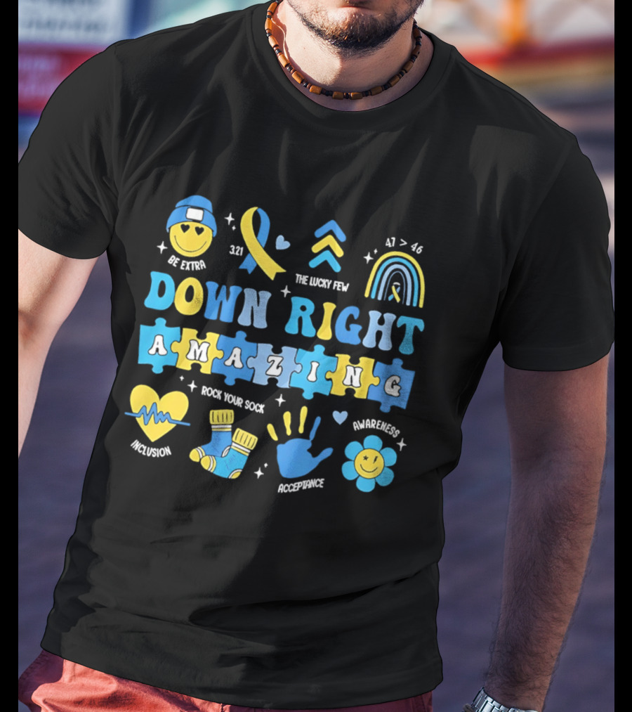 Down Right Amazing Awareness Be Extra The Lucky Few 321 Rock Your Sock T-Shirt