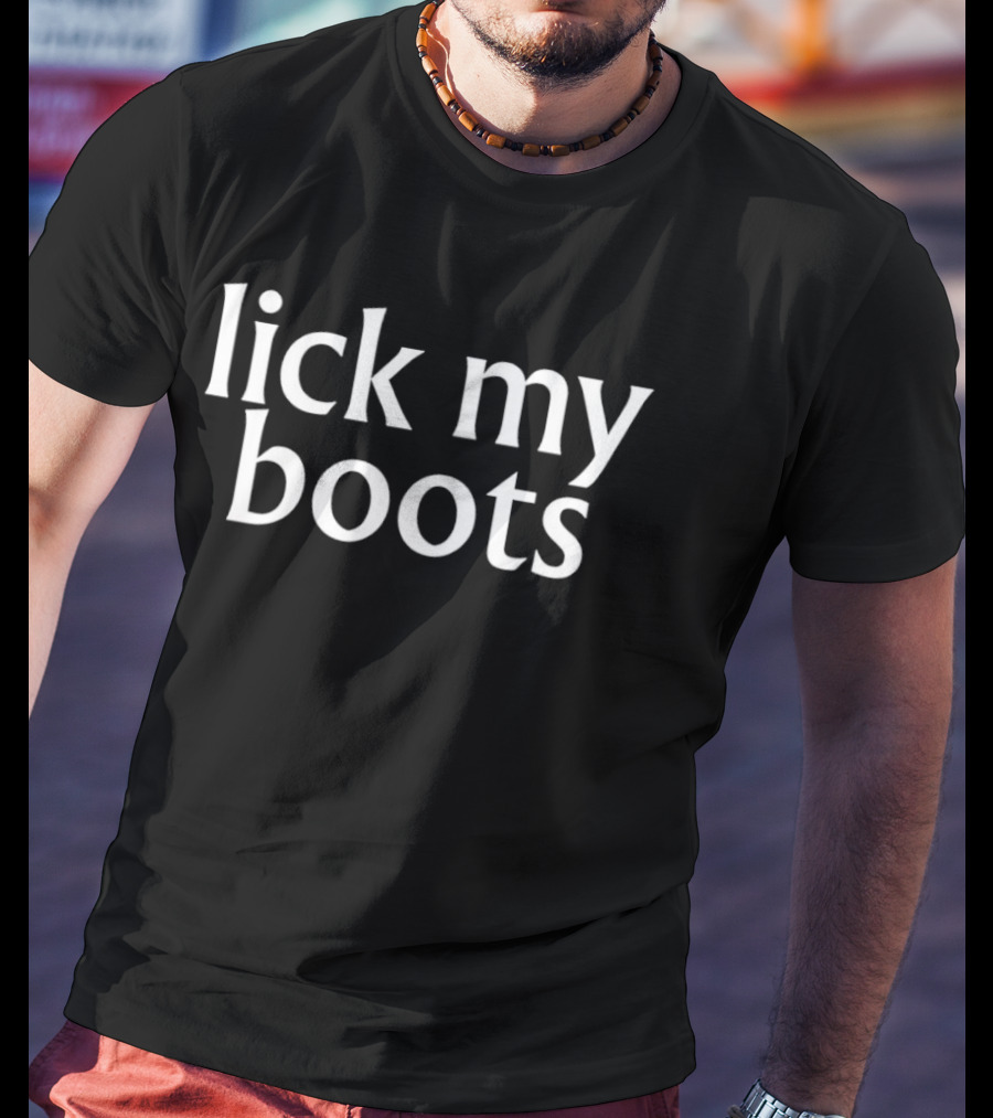 Lick My Boots T-Shirt