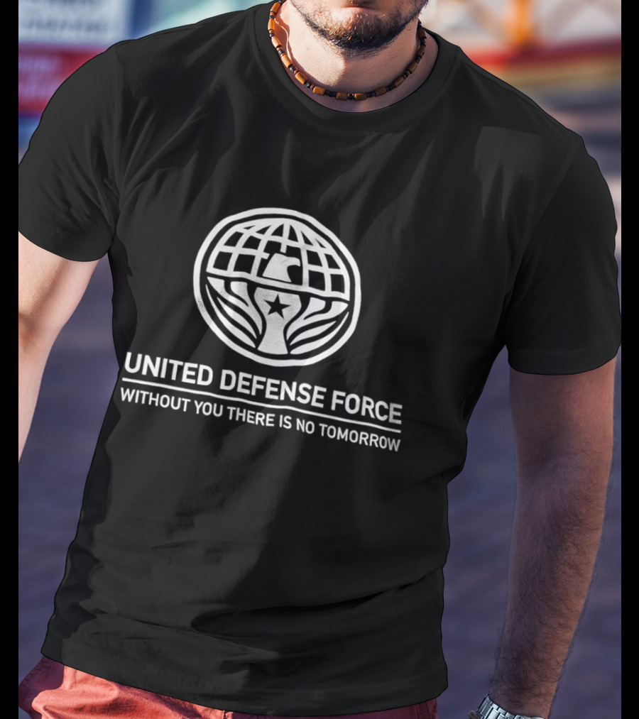 United Defense Force Without You There Is No Tomorrow Emblem With Globe And Star T-Shirt