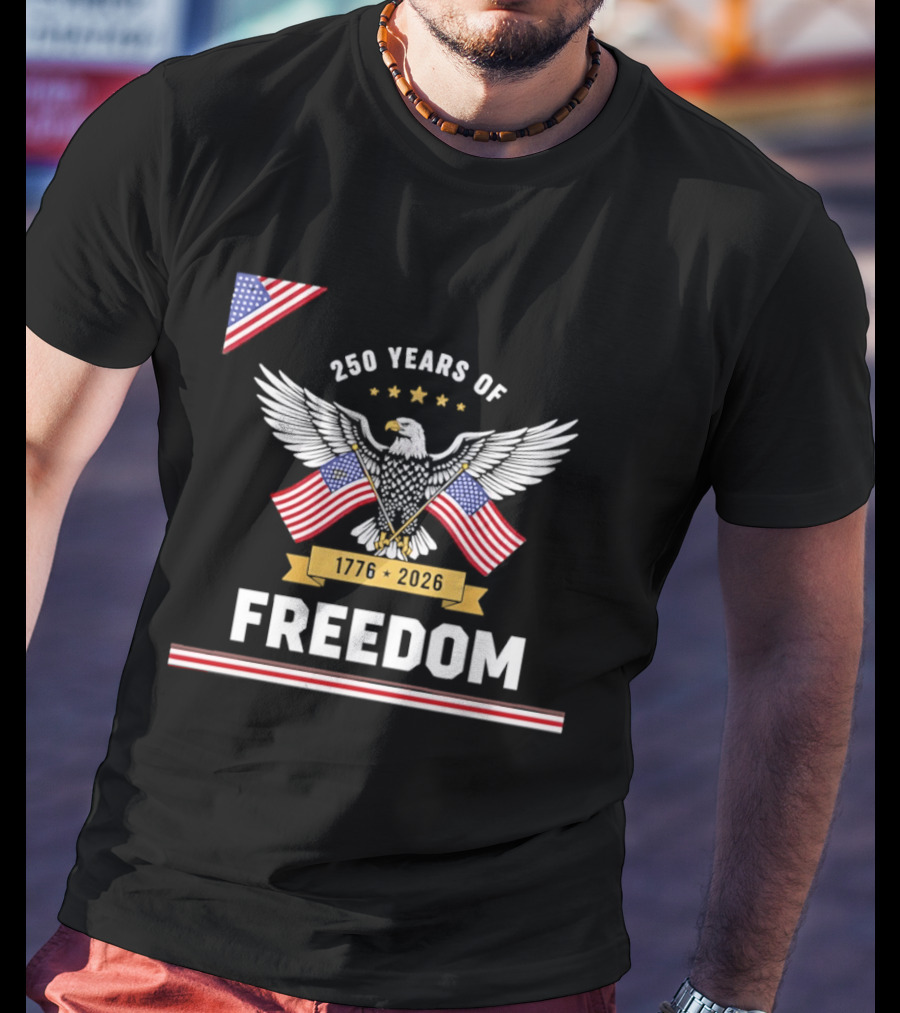 250 Years Of Freedom American Eagle 1776 2026 USA Flag Anniversary T-Shirt