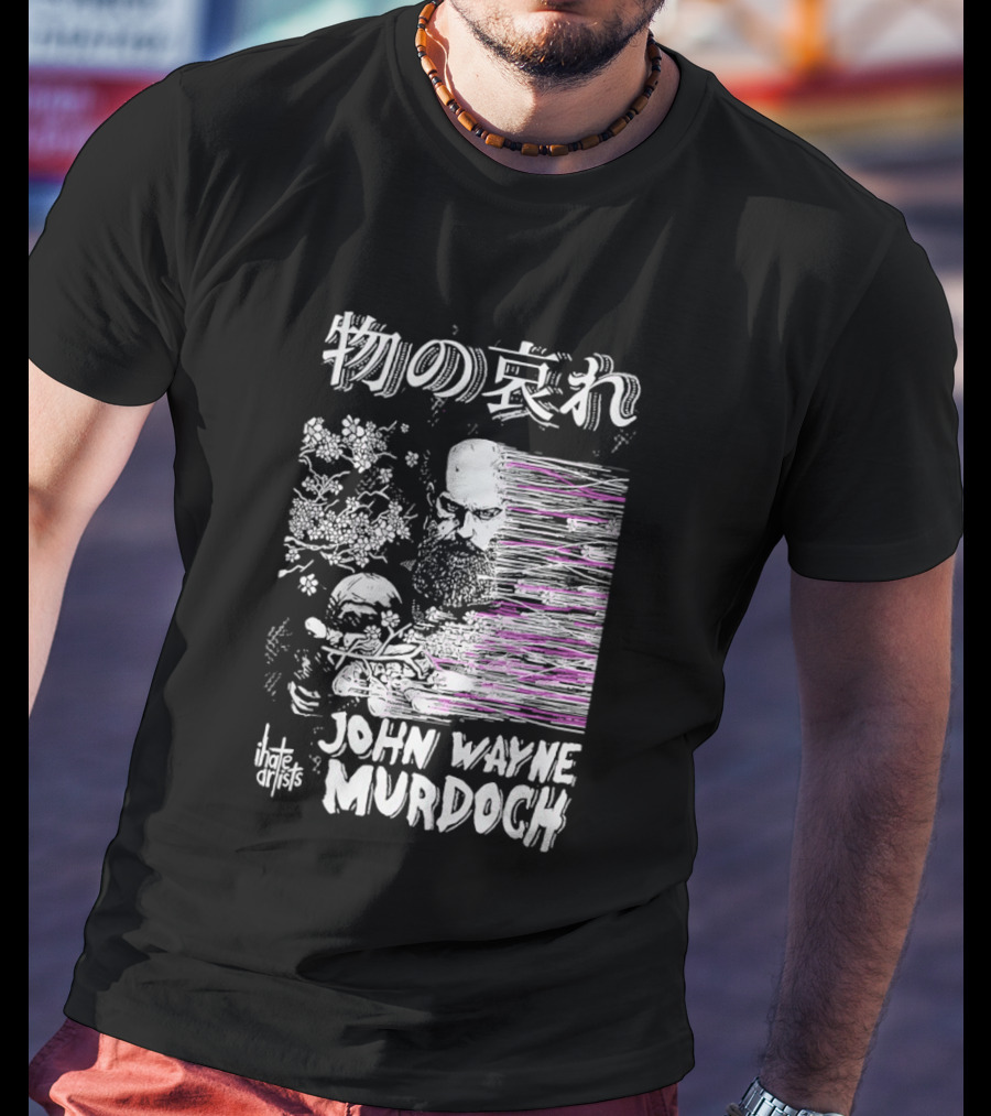 Mono No Aware John Wayne Murdoch I Hate Artists Floral Abstract T-Shirt