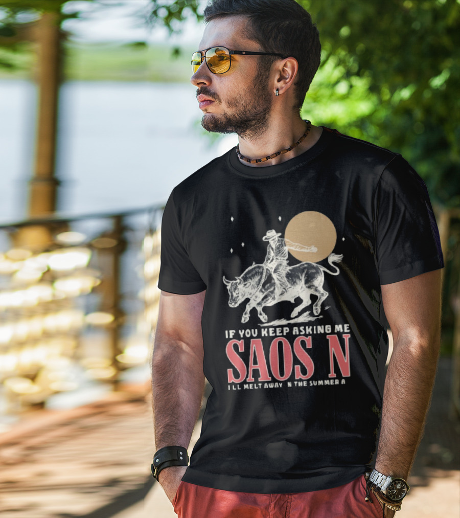 Saosin Rodeo Cowboy Moon If You Keep Asking Me T-Shirt