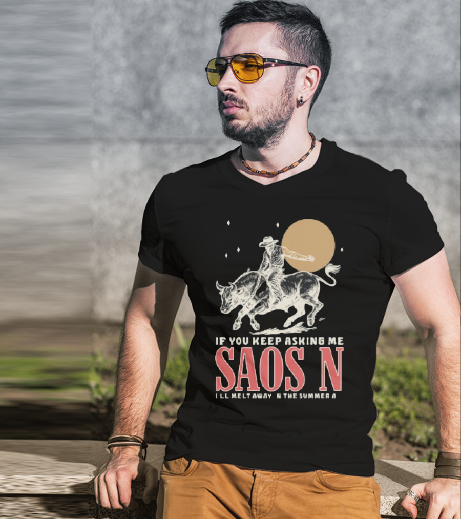 Saosin Rodeo Cowboy Moon If You Keep Asking Me T-Shirt