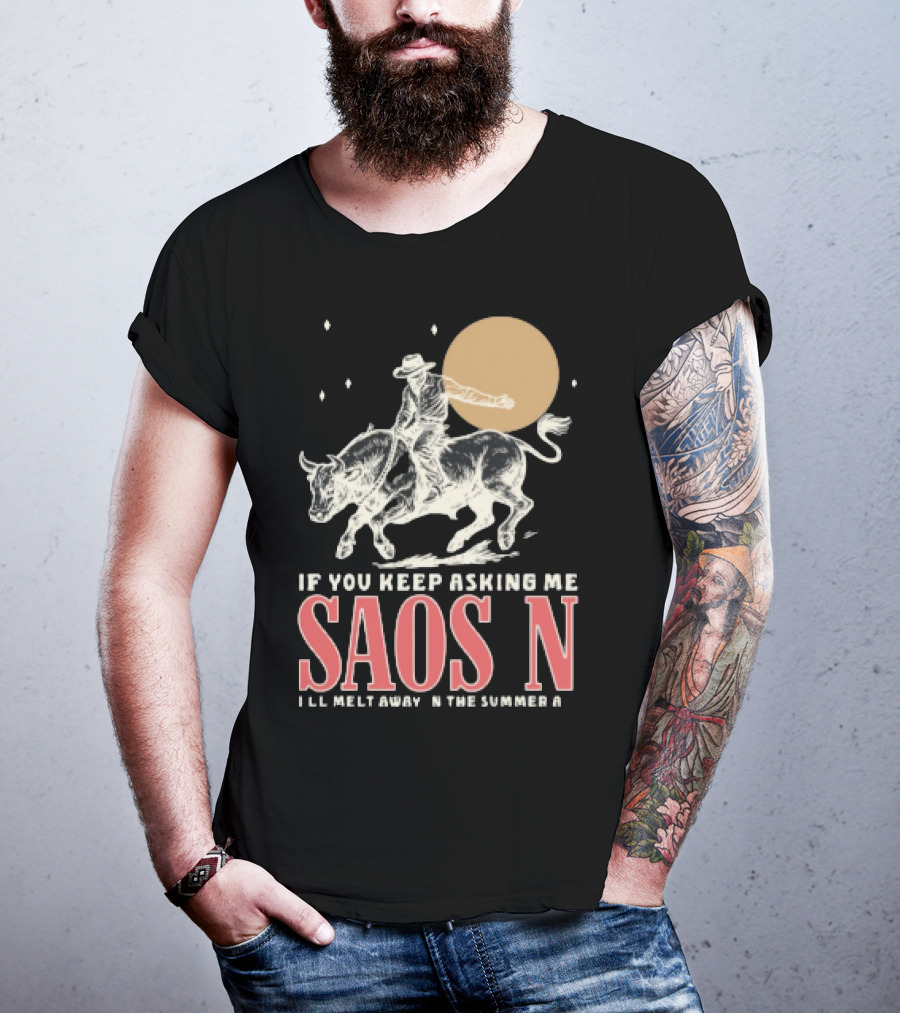 Saosin Rodeo Cowboy Moon If You Keep Asking Me T-Shirt