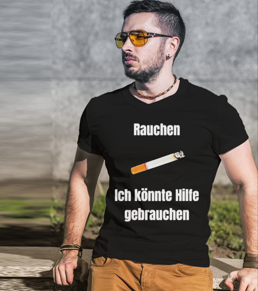 Rauchen Ich Könnte Hilfe Gebrauchen Burning Cigarette T-Shirt