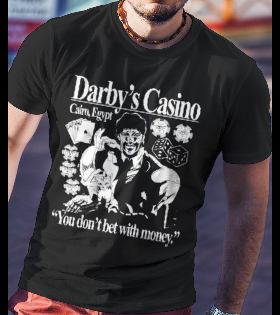 Darby's Casino Cairo Egypt You Don't Bet With Money Vintage Casino Theme T-Shirt