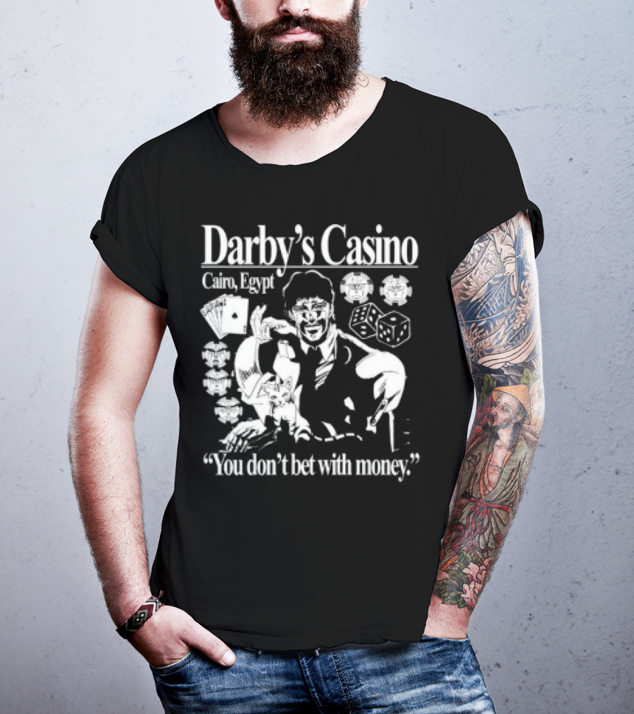 Darby's Casino Cairo Egypt You Don't Bet With Money Vintage Casino Theme T-Shirt