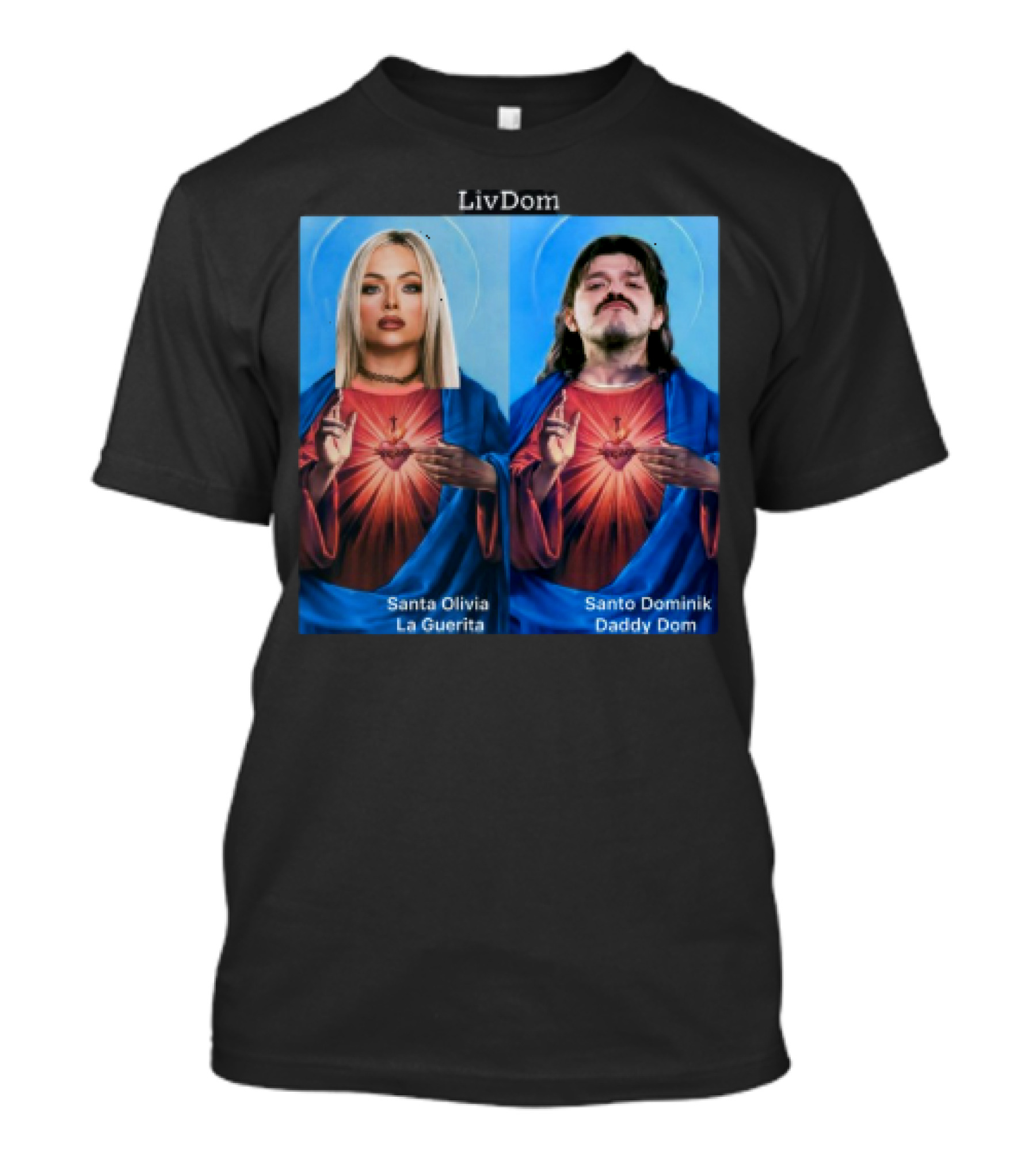 LivDom Santa Olivia La Guerita Santo Dominik Daddy Dom T-Shirt