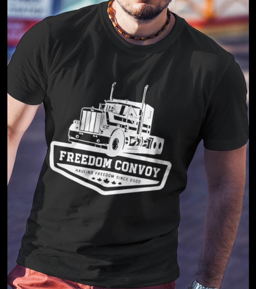 Freedom Convoy Hauling Freedom Since 2022 Truck Badge T-Shirt