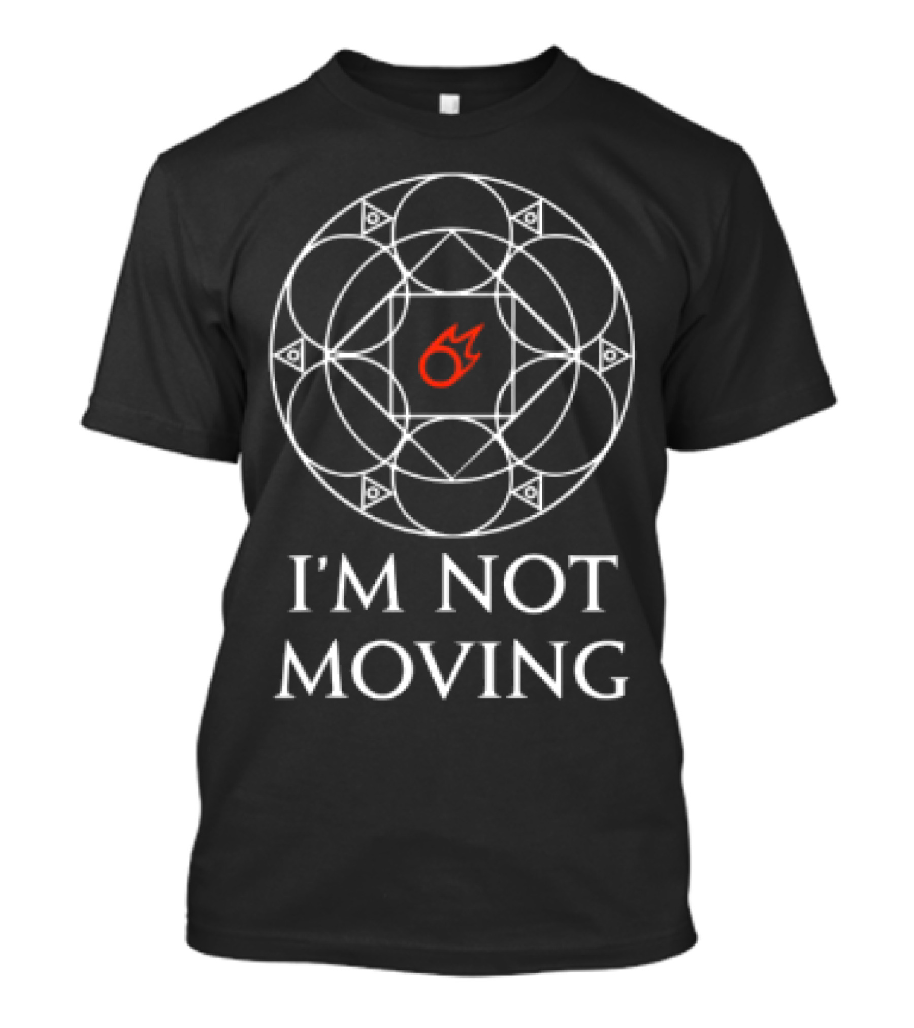I'm Not Moving Ley Lines Sacred Geometric Design With Red Flame Symbol T-Shirt