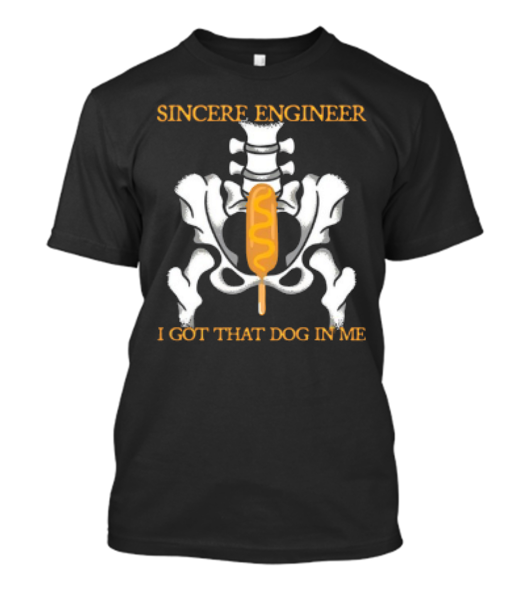 Sincere Engineer I Got That Dog In Me Skeleton Corndog T-Shirt