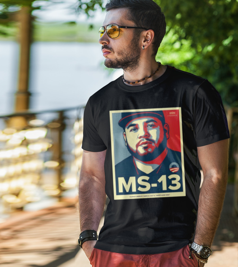 MS 13 Kilmar Abrego Garcia Not A Maryland Dad Obama Style Influence T-Shirt