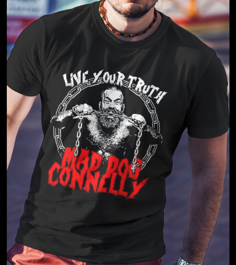 Live Your Truth Mad Dog Connelly Chain Breaker T-Shirt