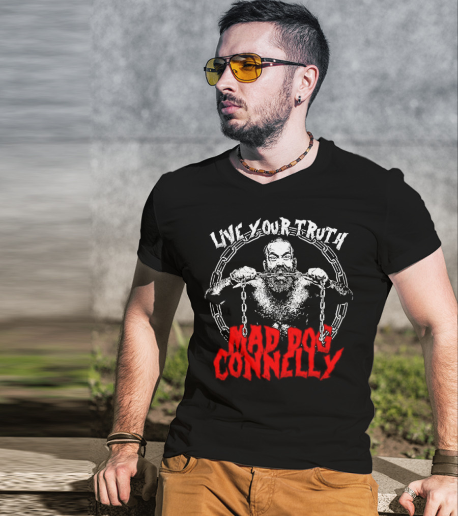 Live Your Truth Mad Dog Connelly Chain Breaker T-Shirt