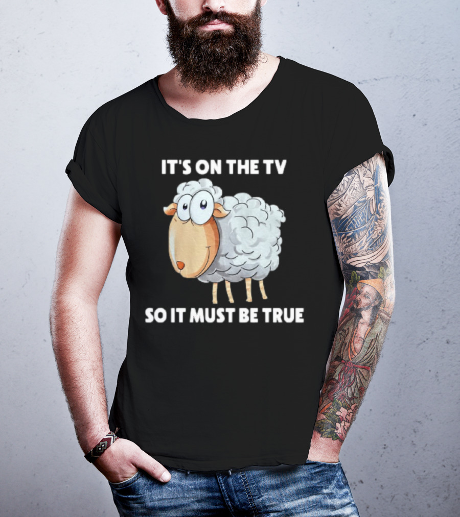 Mrobertsqld It's On The Tv So It Must Be True Funny Sheep Cartoon T-Shirt