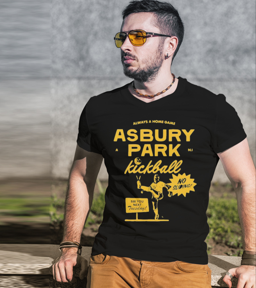 Asbury Park Kickball Always A Home Game See You Next Tuesday T-Shirt