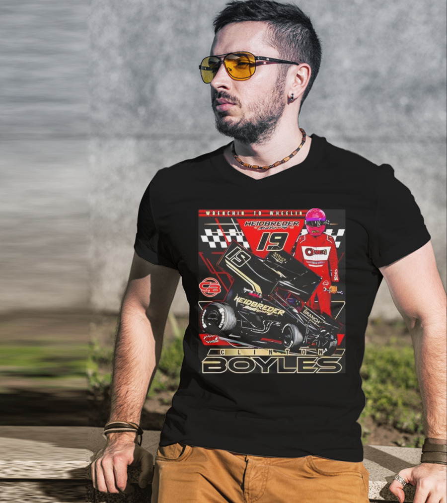 Wrenchin To Wheelin Heidbreder Racing 19 Clinton Boyles T-Shirt